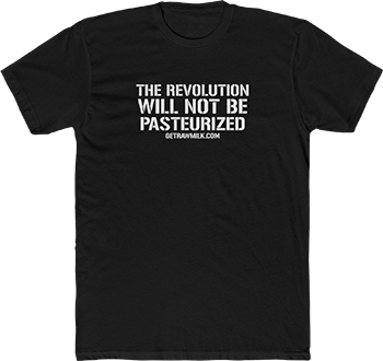 The Revolution Will Not Be Pasteurized shirt